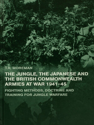 cover image of The Jungle, Japanese and the British Commonwealth Armies at War, 1941-45